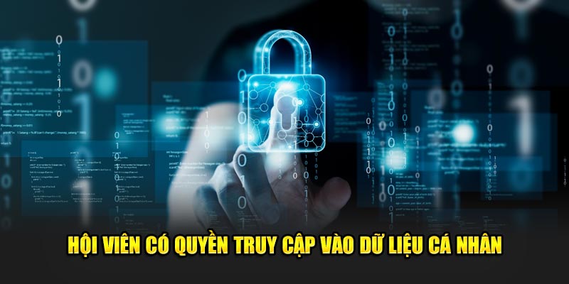 Hội viên được phép truy cập vào các dữ liệu cá nhân của mình