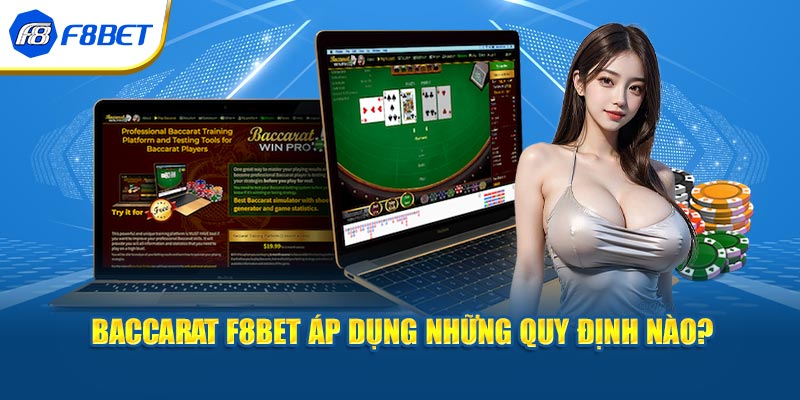 Baccarat F8BET áp dụng những quy định nào?