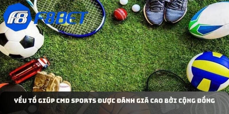 Yếu tố giúp CMD Sports được đánh giá cao bởi cộng đồng