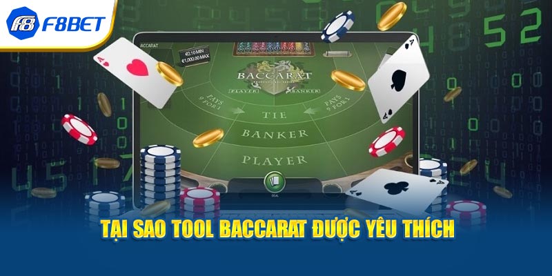 Tại sao Tool Baccarat được yêu thích