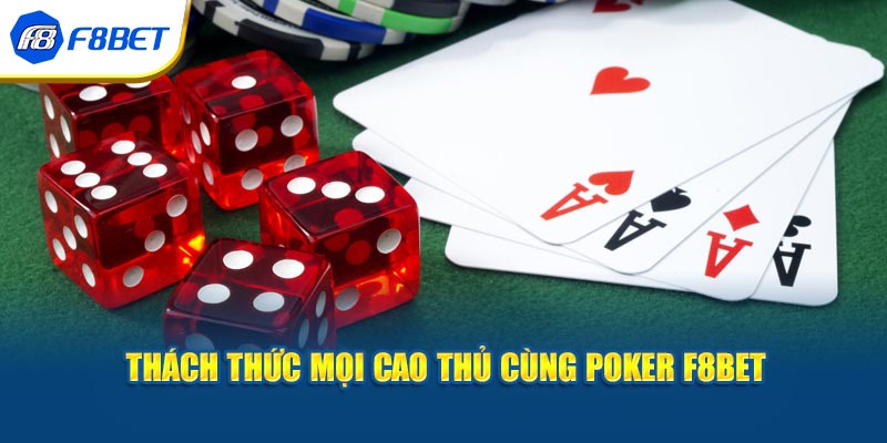 Thách thức mọi cao thủ cùng Poker F8BET