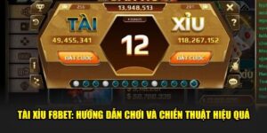 Tài Xỉu F8BET: Hướng Dẫn Chơi Và Chiến Thuật Hiệu Quả