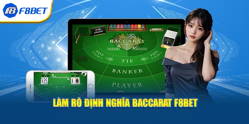 Làm rõ định nghĩa Baccarat F8BET